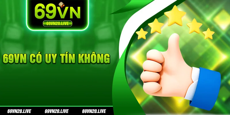 69vn có uy tín không