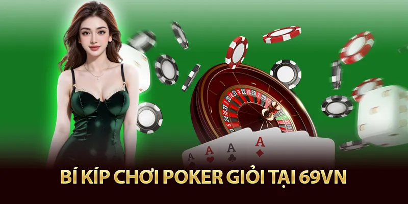 Bí kíp giúp chơi poker giỏi