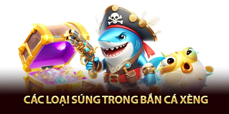 Các loại súng trong game bắn cá xèng