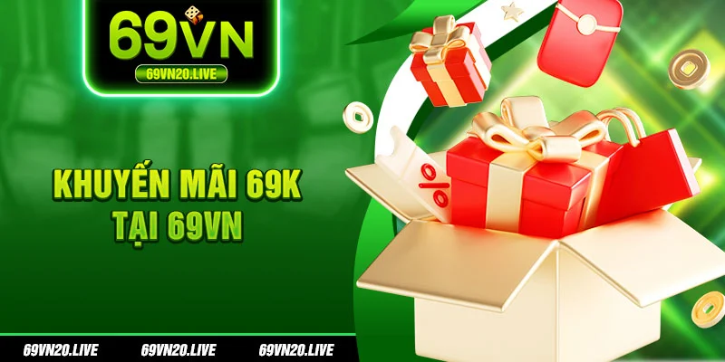 Khuyến mãi tặng ngay 69k
