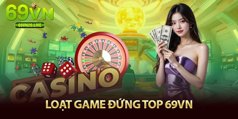 Loạt game làm nên tên tuổi 69Vn