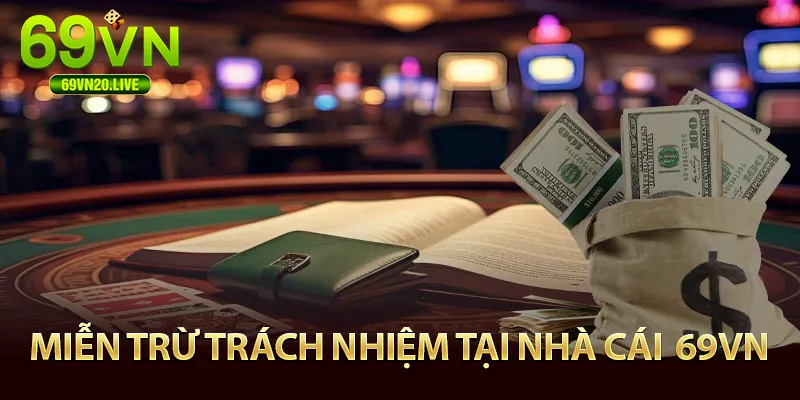 Miễn trừ trách nhiệm tại nhà cái 69VN