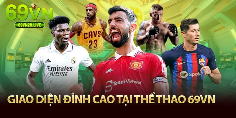 Giao diện đỉnh cao tại thể thao 69VN