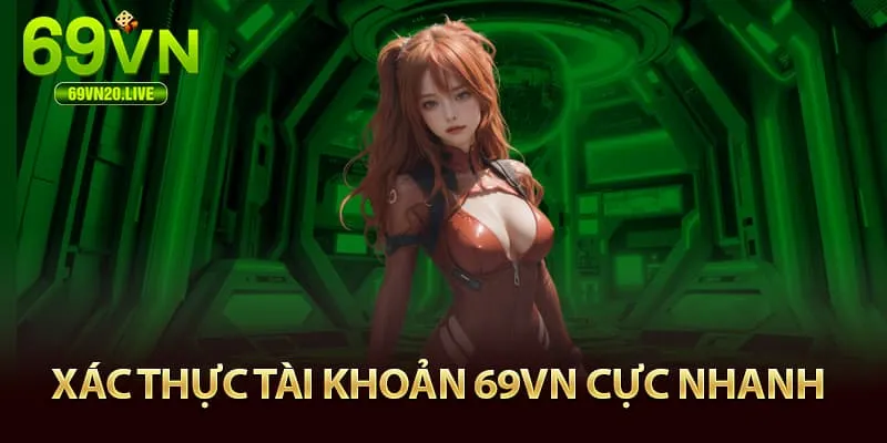 Xác thực tài khoản nhanh chóng