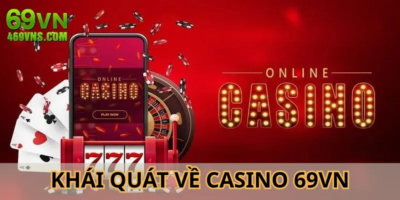 Casino 69VN mang đến sân chơi đẳng cấp hàng đầu