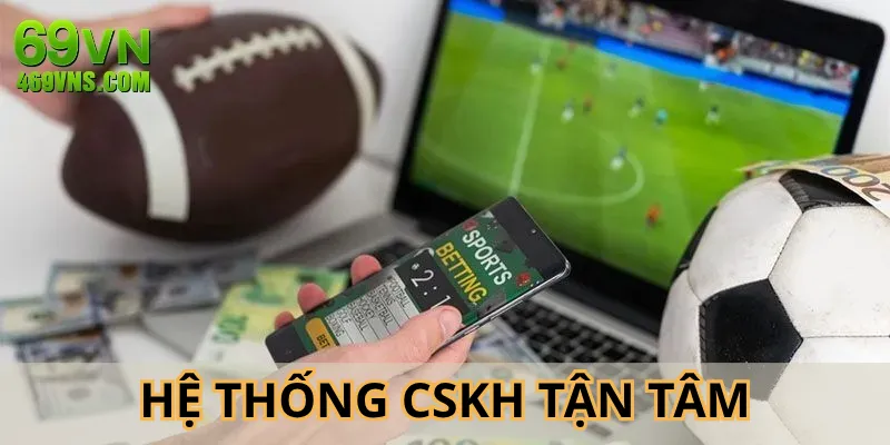 Hệ thống chăm sóc khách hàng thể thao 69VN vượt trội