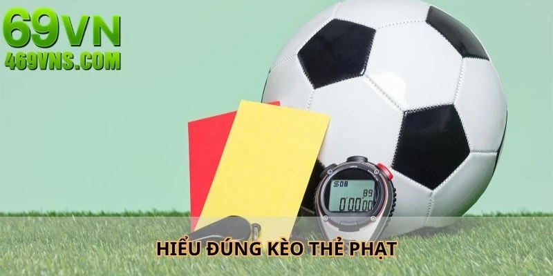 Hiểu đúng về kèo thẻ phạt trực tuyến