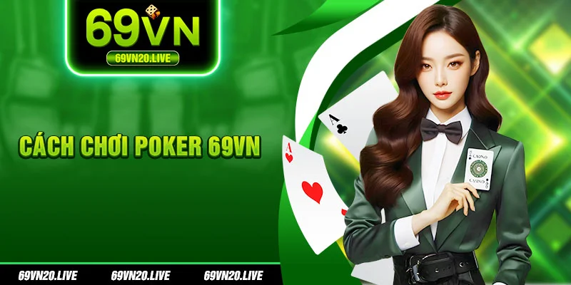 Cách chơi Poker