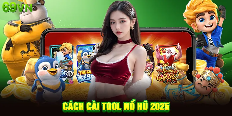 Cách Cài Tool Nổ Hũ 2025 | Bản Chuẩn Cao Thủ Không Lỗi