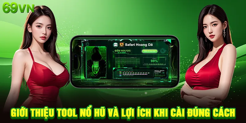 Giới thiệu Tool nổ hũ và lợi ích khi cài đúng cách
